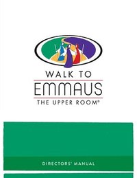 bokomslag Walk to Emmaus Directors' Manual