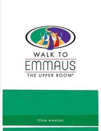 bokomslag Walk to Emmaus Team Manual