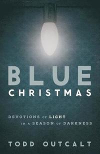 bokomslag Blue Christmas: Devotions of Light in a Season of Darkness