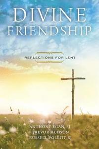 bokomslag Divine Friendship: Reflections for Lent
