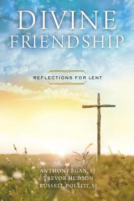 bokomslag Divine Friendship: Reflections for Lent