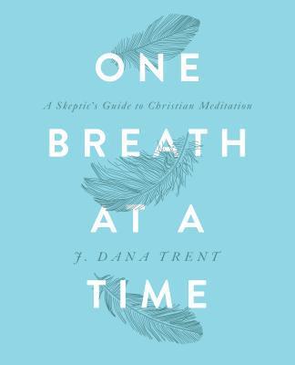 bokomslag One Breath At A TIme: A Skeptic's Guide to Christian Meditation