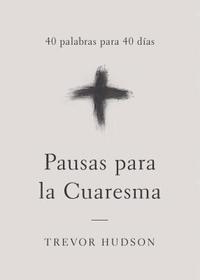 bokomslag Pausas para la Cuaresma: 40 palabras para 40 días