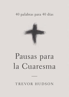 bokomslag Pausas para la Cuaresma: 40 palabras para 40 días