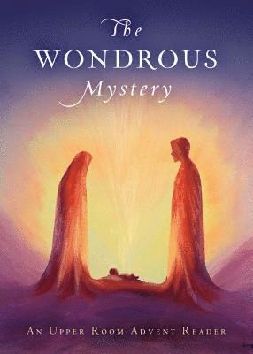 The Wondrous Mystery: An Upper Room Advent Reader 1