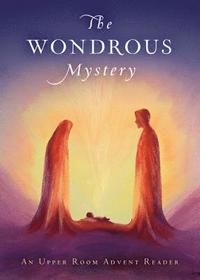 bokomslag The Wondrous Mystery: An Upper Room Advent Reader - Enlarged-Print Edition