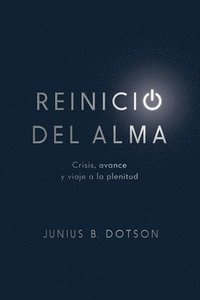 bokomslag Reinicio del alma: Crisis, avance y viaje a la plenitud