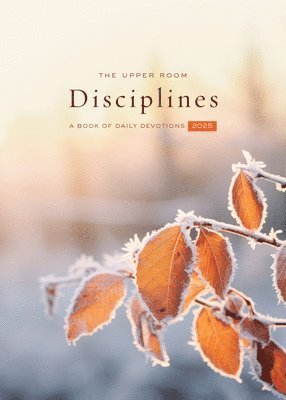 bokomslag The Upper Room Disciplines 2025: A Book of Daily Devotions