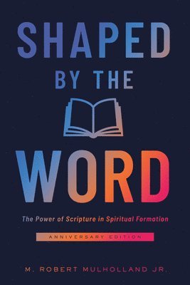 bokomslag Shaped by the Word: The Power of Scripture in Spiritual Formation