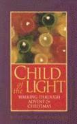 bokomslag Child of the Light: Walking Through Advent & Christmas