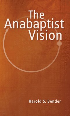 bokomslag The Anabaptist Vision
