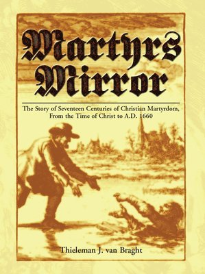 bokomslag Braght, T: Martyrs Mirror