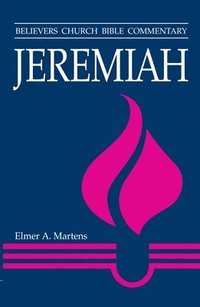 bokomslag Jeremiah: Believers Church Bible Commentary