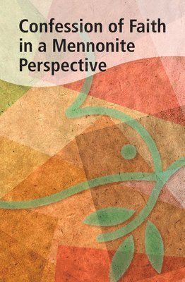 bokomslag Confession of Faith in a Mennonite Perspective