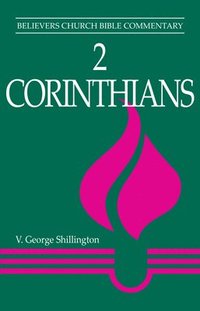 bokomslag 2 Corinthians: Believers Church Bible Commentary