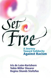 bokomslag Set Free: A Journey Toward Solidarity Against Racism