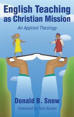bokomslag English Teaching as Christian Mission: An Applied Theology