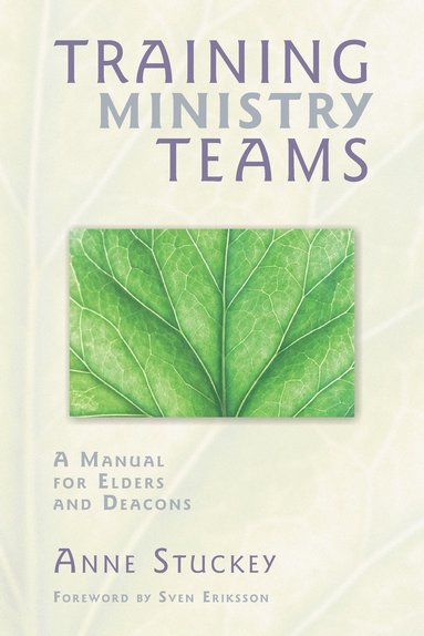 bokomslag Training Ministry Teams: A Manual for Elders and Deacons; Foreword by Sven Eriksson