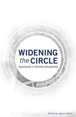 bokomslag Widening the Circle: Experiments in Christian Discipleship