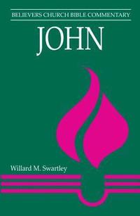 bokomslag John: Believers Church Bible Commentary