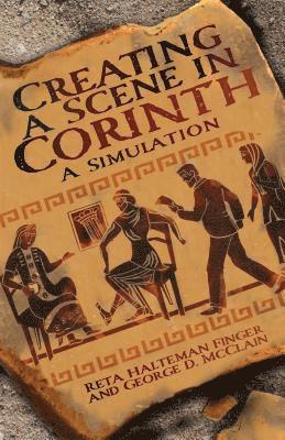 Reta Halteman Finger, George D McClain, George D. McClain, Reta Halteman Finger - Creating a Scene in Corinth, Häftad