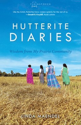 bokomslag Hutterite Diaries: Wisdom from My Prairie Community