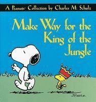 Charles M. Schulz - Make Way for the King of the Jungle, Häftad