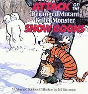 Attack of the Deranged Mutant Killer Monster Snow Goons: A Calvin and Hobbes Collection Volume 10 1