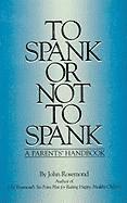 bokomslag To Spank or Not to Spank: A Parents' Handbook Volume 5