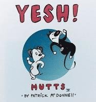 Yesh!: Mutts IV 1