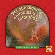 Valerie J. Weber - Por Qué Algunos Animales Tejen Telarañas (Why Animals Live in Webs), Inbunden