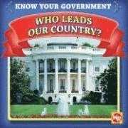 Jacqueline Laks Gorman - Who Leads Our Country?, Inbunden