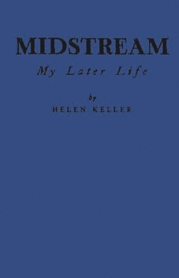 Helen Keller, Unknown - Midstream, Inbunden