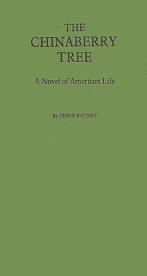 Jessie Fauset, Jessie Redmon Fauset - Chinaberry Tree, Inbunden