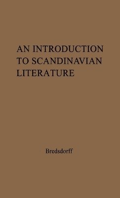 Elias Bredsdorff, Unknown - Introduction to Scandinavian Literature, Inbunden