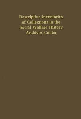 University of Minnesota - Descriptive Inventories of Collections in the Social Welfare History Archives Center., Inbunden