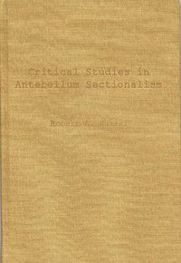 bokomslag Critical Studies in Antebellum Sectionalism