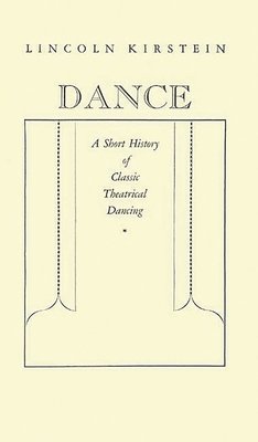 Lincoln Kirstein - Dance, Inbunden