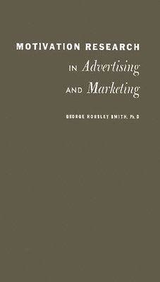 Motivation Research in Advertising and Marketing. 1