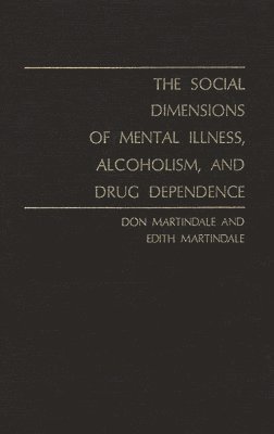 The Social Dimensions of Mental Illness, Alcoholism, and Drug Dependence. 1
