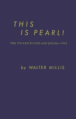 Walter Millis, Unknown - This Is Pearl, Inbunden