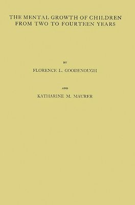Florence Laura Goodenough, Katharine Maurer - Mental Growth of Children from Two to Fourteen Years, Inbunden