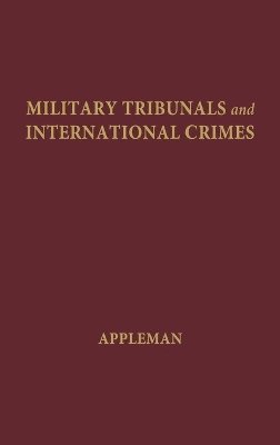 John Alan Appleman, Unknown - Military Tribunals and International Crimes, Inbunden
