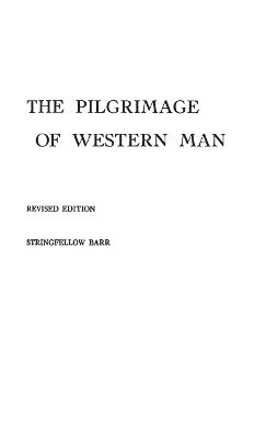 Stringfellow Barr - Pilgrimage of Western Man, Inbunden