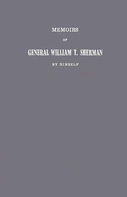 William T. Sherman - Memoirs of General William T. Sherman By Himself., Inbunden