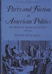 bokomslag Party and Faction in American Politics