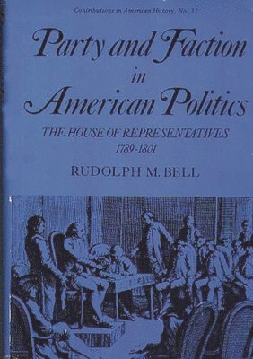 Party and Faction in American Politics 1