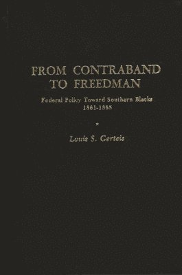 Louis Gerteis - From Contraband to Freedman, Inbunden