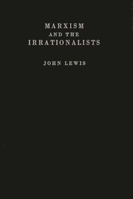 Marxism and the Irrationalists 1