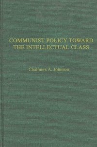 bokomslag Communist Policies toward the Intellectual Class